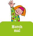 Horch mal